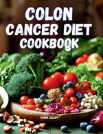 Colon Cancer Diet Cookbook