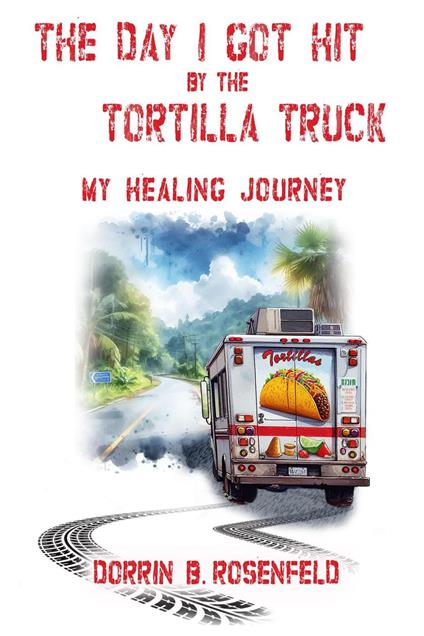 The Day I Got Hit by the Tortilla Truck