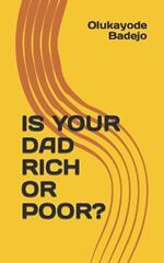 Is Your Dad Rich or Poor?