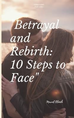 "Betrayal and Rebirth: 10 Steps to Face" - Maxuel Blanch - cover