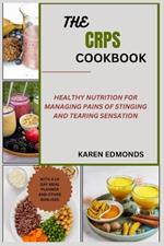 The Crps Cookbook: Healthy Nutrition for Managing Pains of Stinging and Tearing Sensation