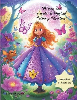 princess and friends: a magical coloring adventure - Luciana Moura - cover