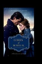 Echoes of Betrayal: A Tale of Love, Loss, and Revenge