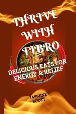 Thrive with Fibro: Delicious Eats for Energy & Relief