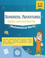 Numerical Adventures: Explore, Learn and Have Fun. Math activities for children from 8 to 12 years old. Multiplication, division, fractions, units of measurement and much more.