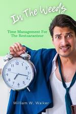 In The Weeds: Time Management for the Restauranteur