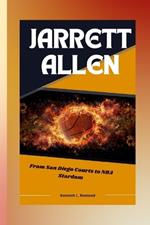 Jarrett Allen: From San Diego Courts to NBA Stardom