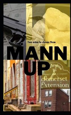 Mann-Up: Two sides to choose from - April Hall - cover