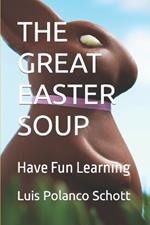 The Great Easter Soup: Have Fun Learning