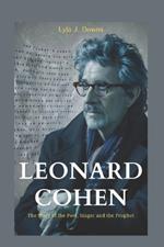 Leonard Cohen: The Story of the Poet, Singer and the Prophet