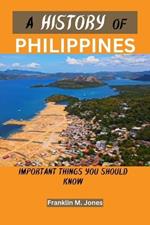 A History of Philippines: Important things you should know