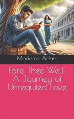 Fare Thee Well: A Journey of Unrequited Love