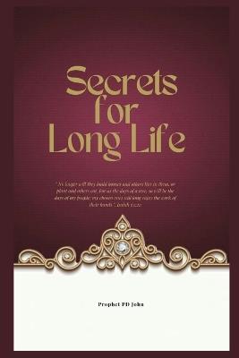 Secrets for Long Life - Prophet Pd John - cover