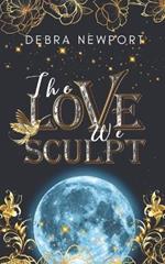 The Love We Sculpt