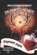 Enchanted Hearts: Tales of Love, Passion, and Destiny - A Collection of Twelve Captivating Short Stories that Explore the Depths of the Human Heart - 104 pages & size 6 x 9 in
