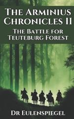 The Arminius Chronicles II: The Battle for Teuteburg Forest