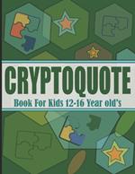Cryptoquote Book For Kids 12-16 Year old's: Cryptograms Puzzle Word Games For Kids - Entertaining Book with Solutions