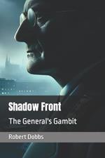 Shadow Front: The General's Gambit