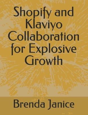 Shopify and Klaviyo Collaboration for Explosive Growth - Brenda Janice - cover