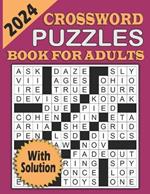 2024 Crossword Puzzles Book For Adults With Solution: Large-print, Easy, Medium And Hard level Puzzles Awesome Crossword Puzzle Book For Puzzle Lovers Adults, Seniors, Men And Women With Solutions.