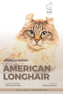 American Longhair: Cat breed overview, care handbook - Iryna Chmila - cover