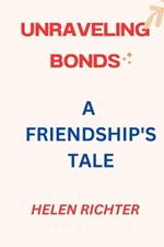 Unraveling Bonds: A Friendship's Tale