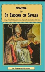 Novena To St Isidore of Seville: 9 Days Powerful Catholic Novena Prayers To Saint Isidore Of Seville