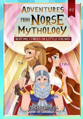 Adventures from Norse Mythology #1: Norse mythologie for children - Nick de Waal - cover