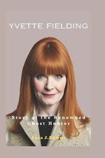 Yvette Fielding: Story of the Most Renowned Ghost Hunter