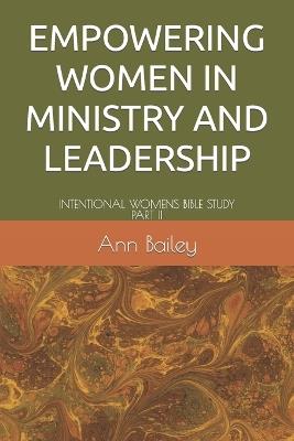 Intentional: Empowering Women in Ministry and Leadership - Ann Bailey - cover