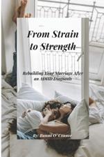 From Strain to Strength: Rebuilding Your Marriage After an ADHD Diagnosis