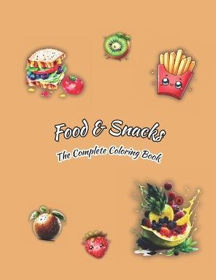 Food & Snacks The Complete Coloring Book: Illustrated for adults with festive trays - Al&vy Published - cover