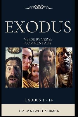 Exodus: Chapter 1-4 Verse-by-Verse: The Expositor's Bible Study and Commentary - Maxwell Shimba - cover