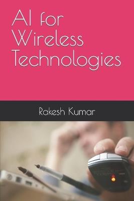 AI for Wireless Technologies - Rakesh Kumar - cover