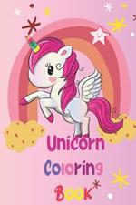 Unicorn Coloring Book: Cute Unicorns for Coloring for Kids (For kids from 4 years): A coloring book for kids, full of happy and funny unicorns, princesses, rainbows, animals and castles.