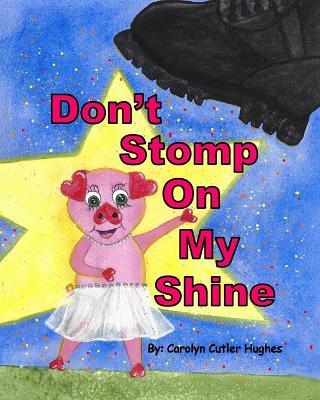 Don't Stomp On My Shine - Carolyn Cutler Hughes - cover