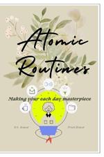 Atomic Routines: Making Your Each Day Masterpiece