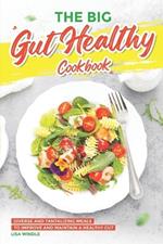 The Big Gut Healthy Cookbook: Diverse and Tantalizing Meals to Improve and Maintain a Healthy Gut