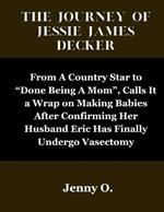 The JOURNEY OF JESSIE JAMES DECKER: From A Country Star to 