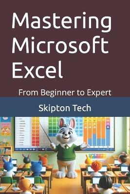 Mastering Microsoft Excel: From Beginner to Expert - Skipton Tech - cover