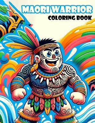 Maori Warrior Coloring Book: Embark on an Adventure through the Mythical Lands and Brave Warriors of Maori Culture, Where Each Page Holds the Promise of Exciting Encounters and Cultural Discovery, Waiting to Be Colored with Your Creativity - Randolph Rodgers Art - cover