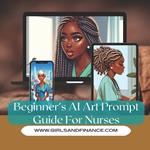 Beginner's AI Art Prompt Guide For Nurses
