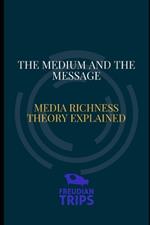 The Medium and the Message: Media Richness Theory Explained