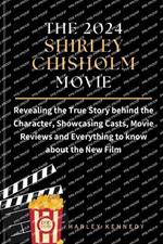 The 2024 Shirley Chisholm Movie: Revealing the True Story behind the Character, Showcasing Casts, Movie Reviews and Everything to know about the New Film