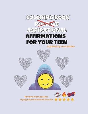Coloring Book For Your Teen: Aspirational Affirmations - Wear Threads LLC - cover