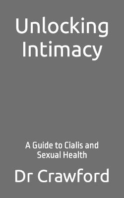 Unlocking Intimacy: A Guide to Cialis and Sexual Health - Crawford - cover