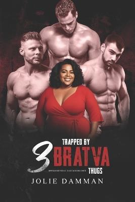 Trapped by Three Bratva Thugs: BWWM Reverse Harem Romance - Jolie Damman - cover