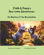 Stella & Poppy's Paw-some Adventures: The Mystery of the Missing Bone.