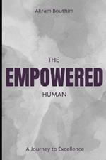 The Empowered Human: A Journey to Excellence