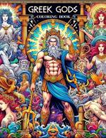 Greek Gods Coloring Book: Where Each Page Holds the Spirit and Essence of Ancient Greek Mythological Tales, Offering a Unique Perspective on the Gods of Olympus for You to Color, Customize, and Cherish